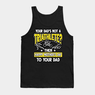 Funny Saying Triathlete Dad Father's Day Gift Tank Top